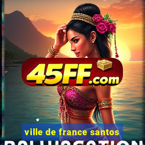 ville de france santos